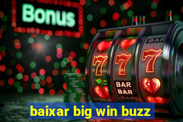 baixar big win buzz